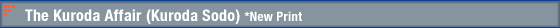 The Kuroda Affair (Kuroda Sodo) *New Print