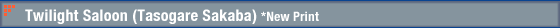 Bar Twilight (Tasogare Sakaba) *New Print